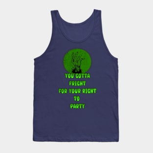 You Gotta Fright For Your Right To Paaaaarty Tank Top